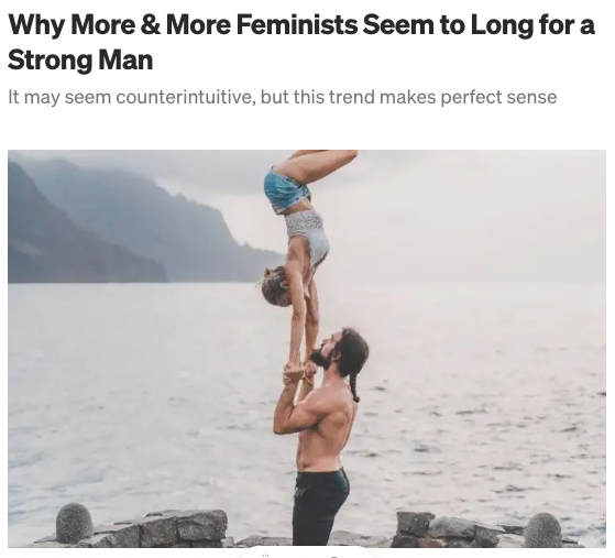 Feminists want strong men!