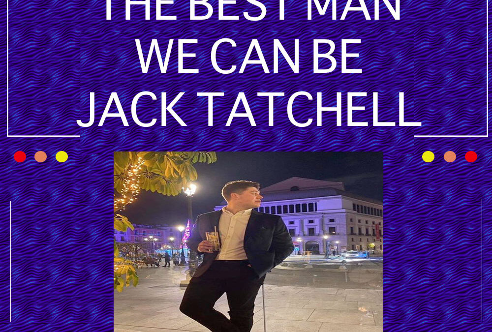 EP 28: Being The Best Man We Can Be – Jack Tatchell