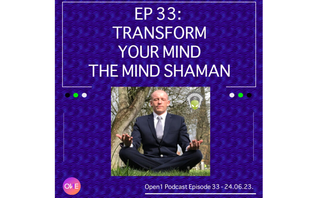 EP 33: Transform Your Mind – The Mind Shaman